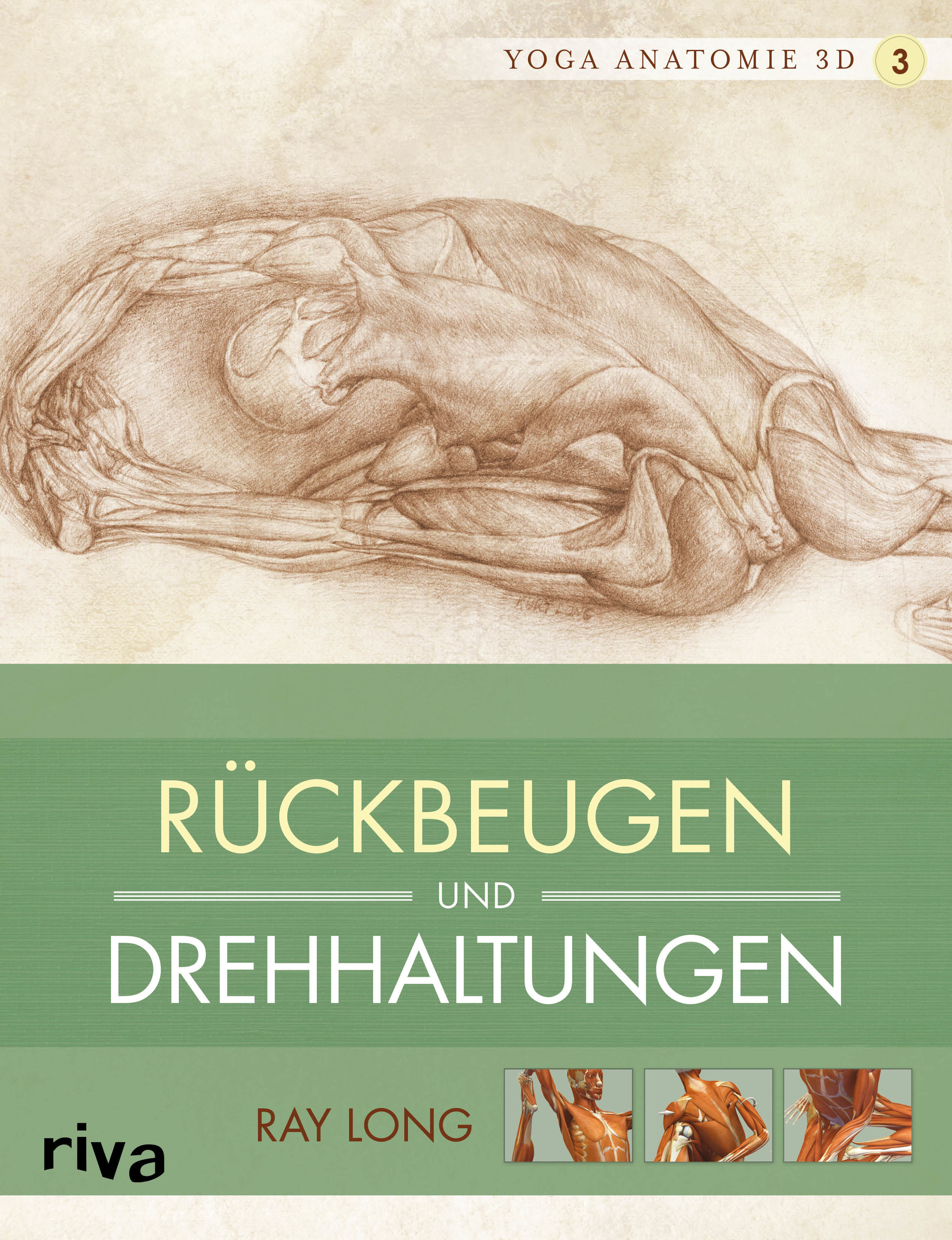 Yoga-Anatomie 3D - 3 - Rückbeugen und Drehhaltungen (Buch) Yoga-Anatomie 3D - 3 - Rückbeugen und Drehhaltungen (Buch)